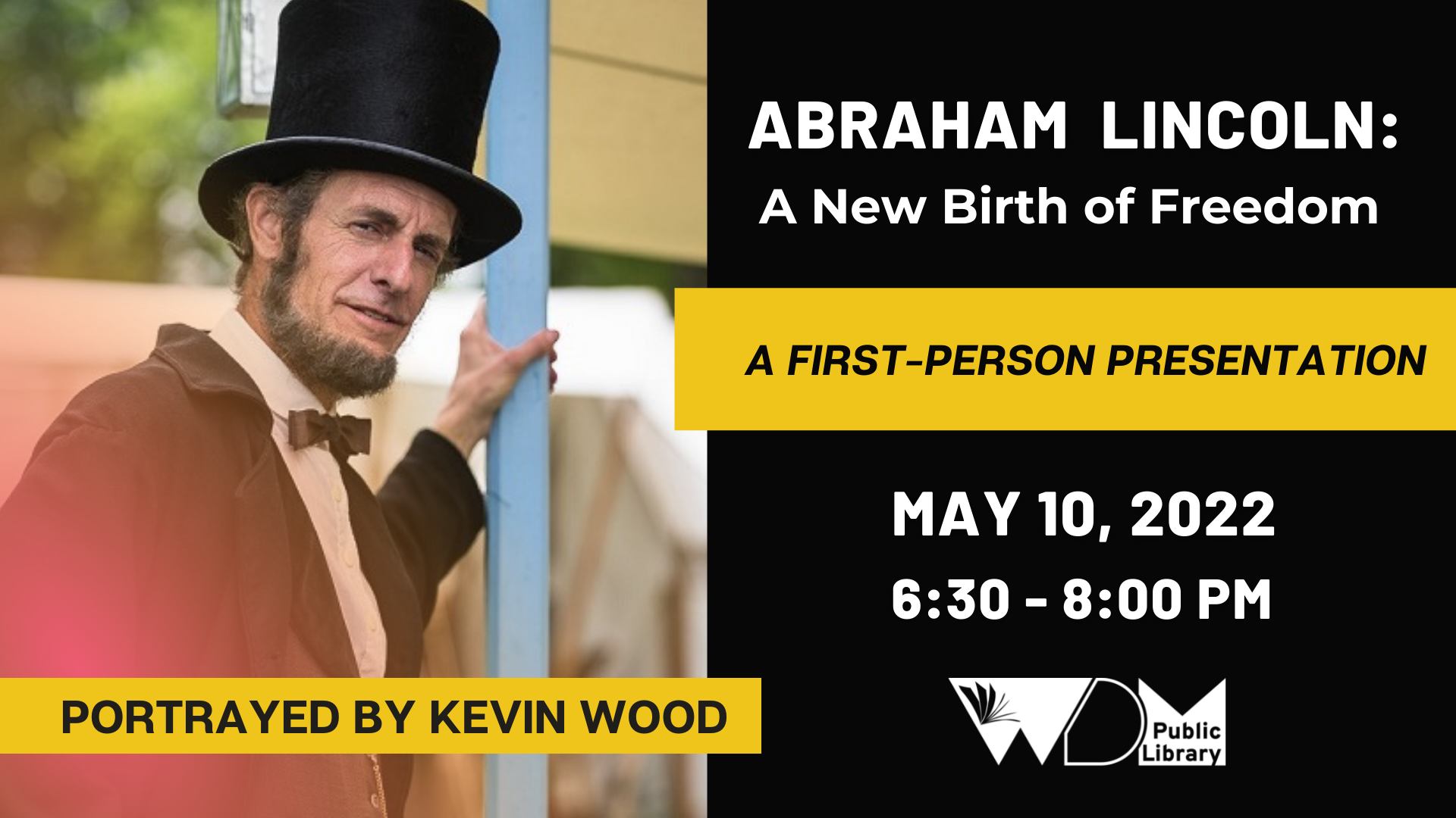 Photo of Kevin Wood as Abraham Lincoln and information about date and time