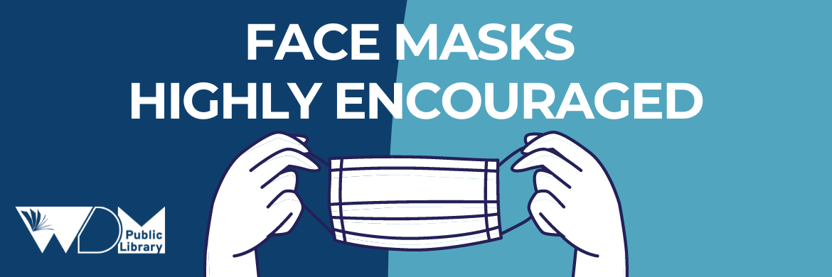 Face Masks Highly Encouraged