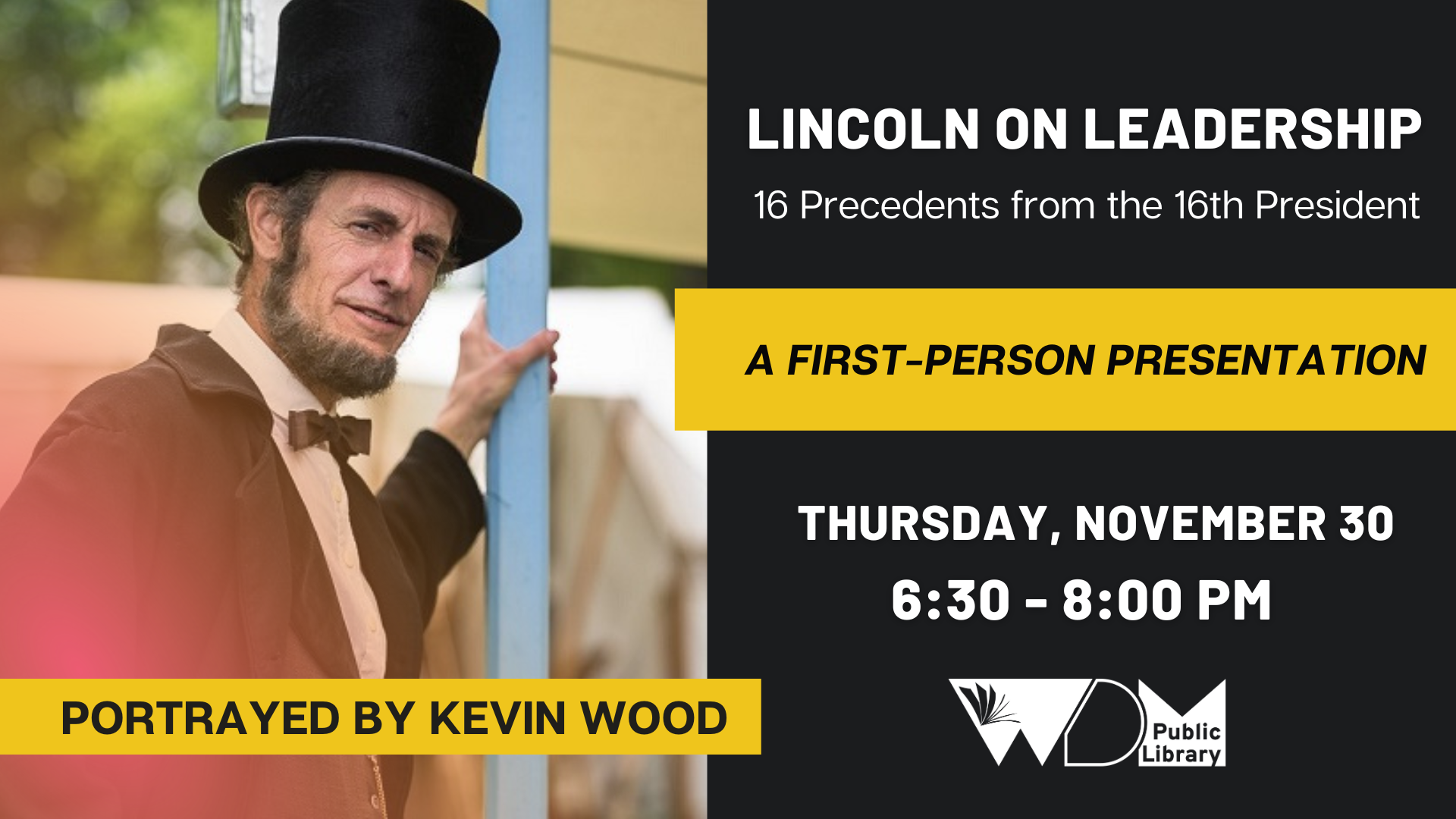 Kevin Wood as Abraham Lincoln; date/time of program