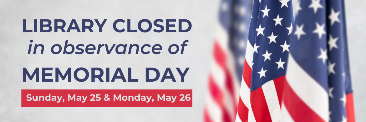 Library Closed in observance of Memorial Day