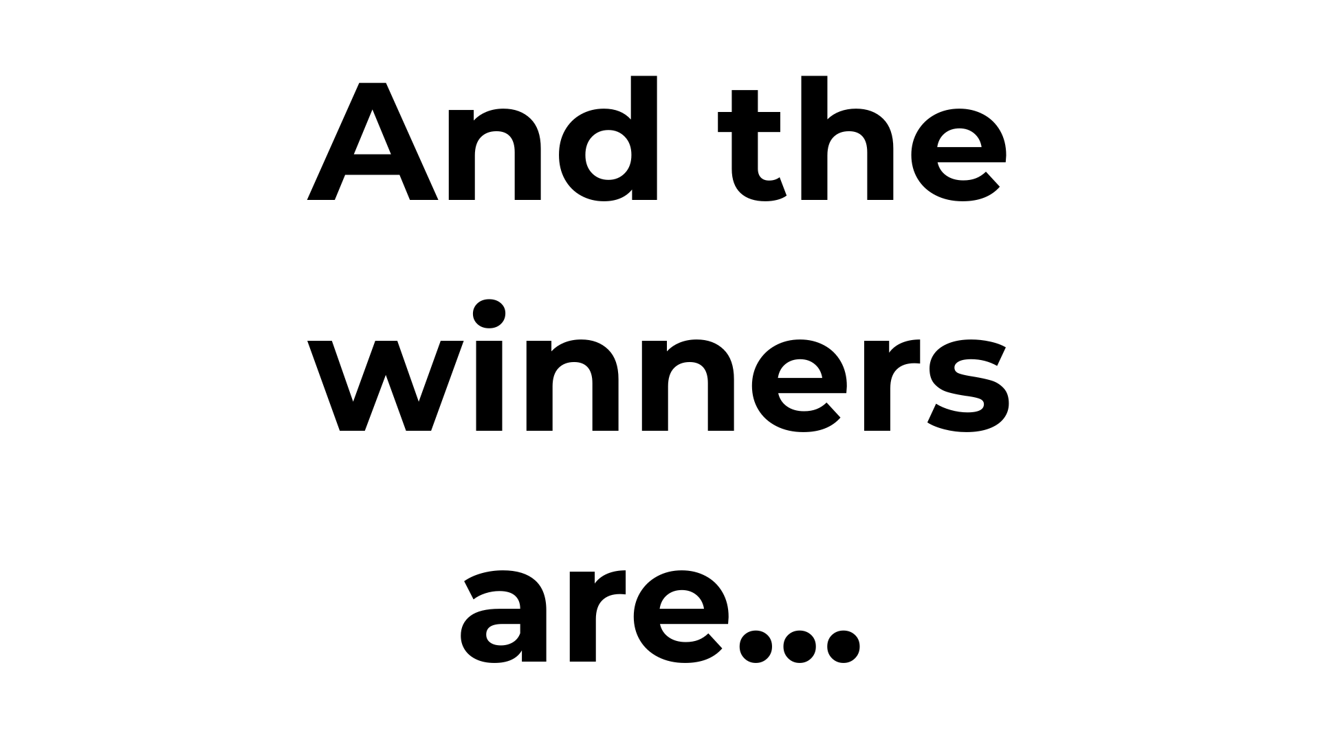 And the winners are