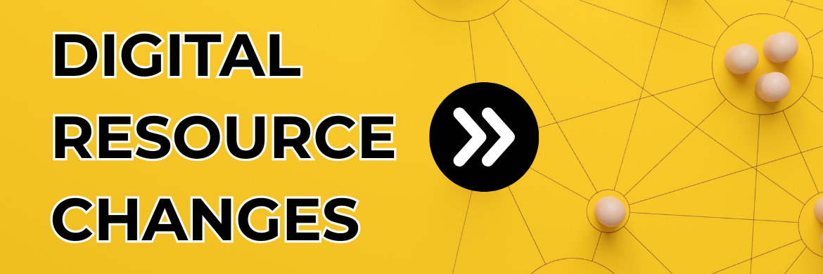 Digital Resource Changes