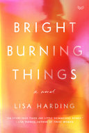 Image for "Bright Burning Things"