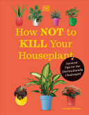 Image for "How Not to Kill Your Houseplant New Edition"