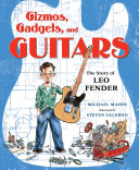 Image for "Gizmos, Gadgets, and Guitars: The Story of Leo Fender"