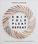 Image for "Knit Fold Pleat Repeat"