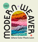 Image for "Maryanne Moodie&#039;s Modern Weaver"