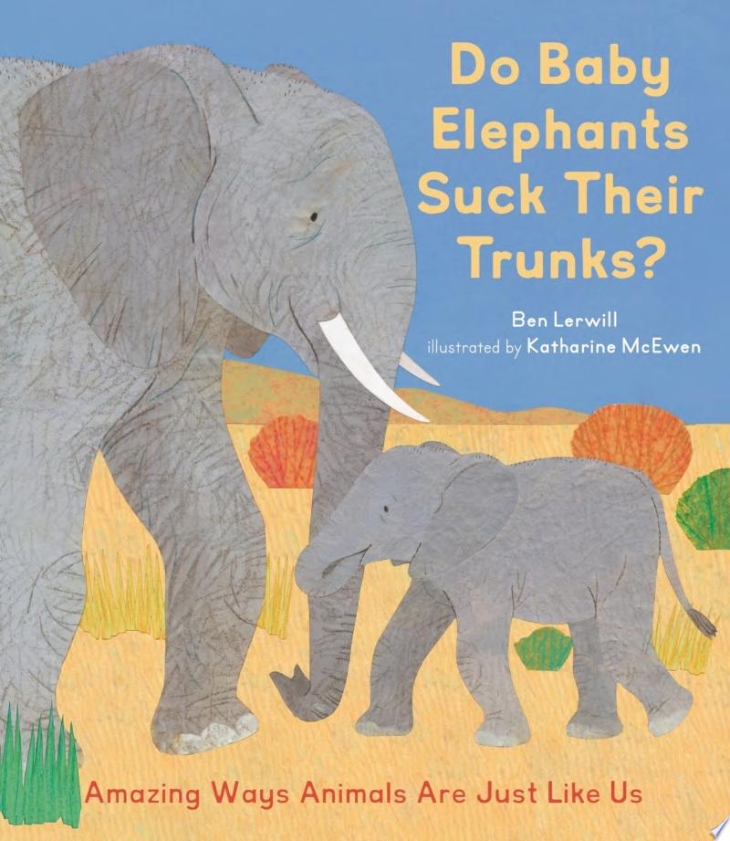 Image for "Do Baby Elephants Suck Their Trunks?"