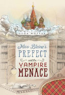 Image for "Miss Blaine&#039;s Prefect and the Vampire Menace"