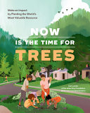 Image for "Now Is the Time for Trees"