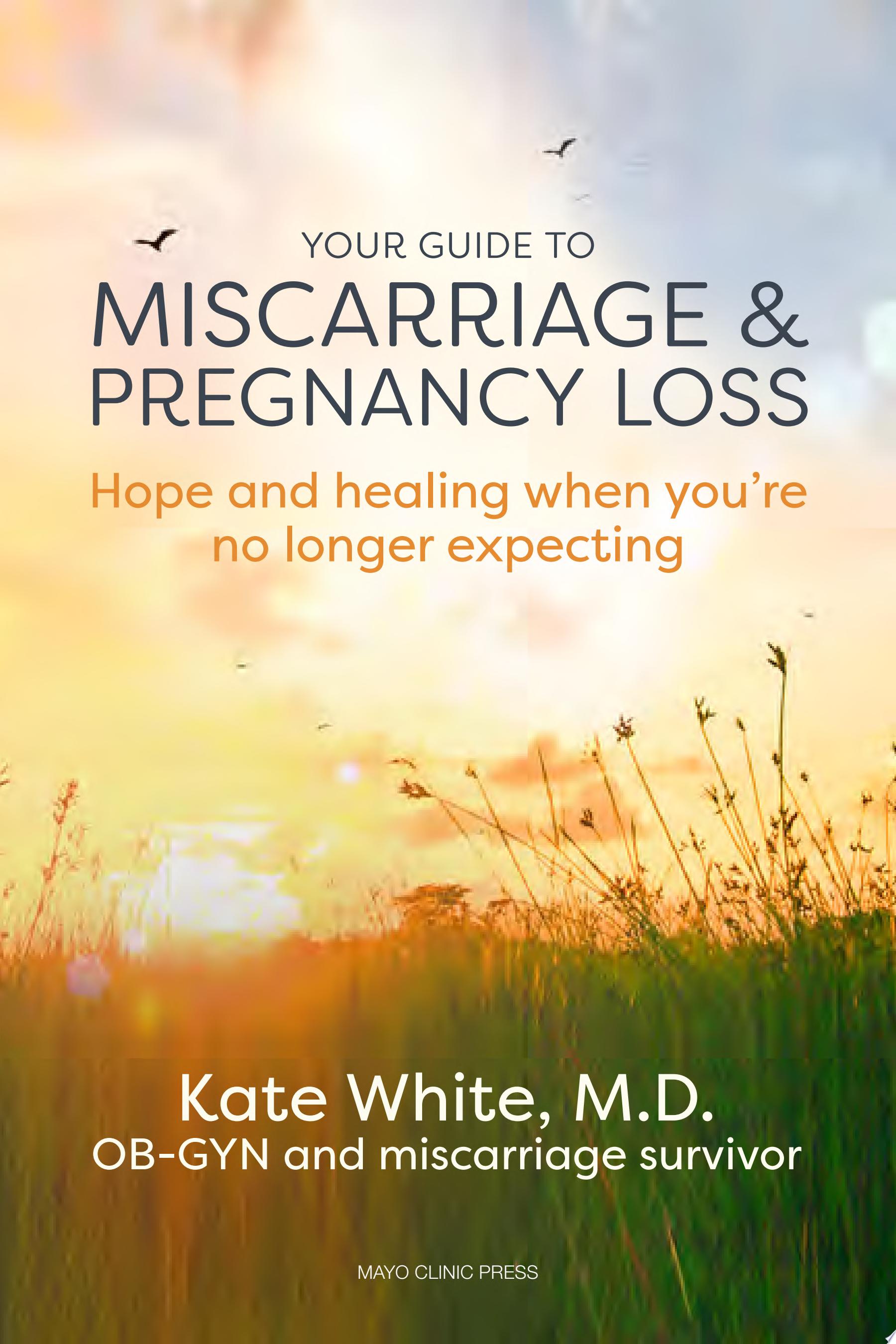 Image for "Your Guide to Miscarriage and Pregnancy Loss"