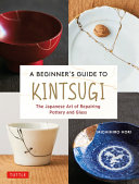 Image for "A Beginner&#039;s Guide to Kintsugi"