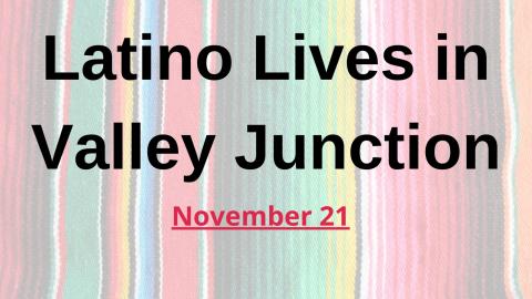 Latino Lives in Valley Junction