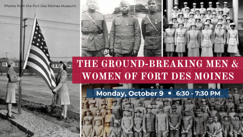 historic images of people from Fort Des Moines; date/time of program